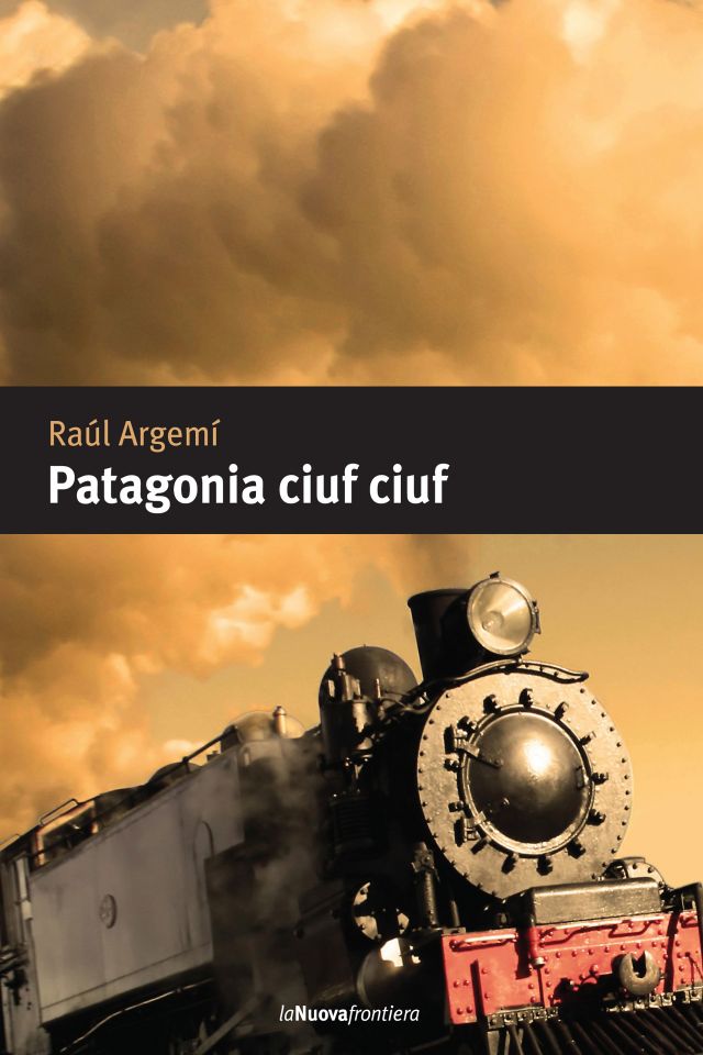 Patagonia ciuf ciuf – La Nuova Frontiera